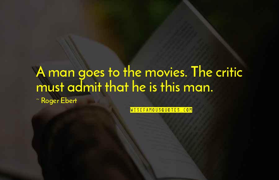 Shoya A Silent Quotes By Roger Ebert: A man goes to the movies. The critic