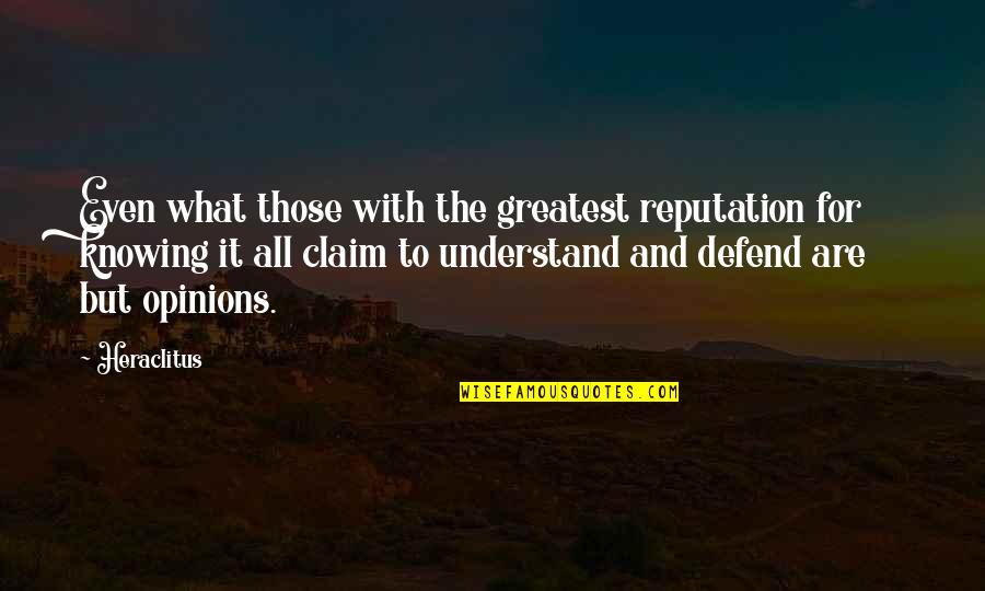 Shoyo Hinata Quotes By Heraclitus: Even what those with the greatest reputation for Shoyo Hinata Quotes By Heraclitus: Even what those with the greatest reputation for