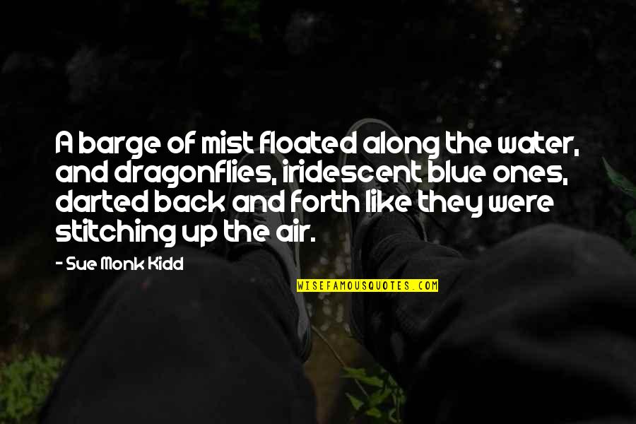 Shraddha Kapoor Quotes By Sue Monk Kidd: A barge of mist floated along the water, Shraddha Kapoor Quotes By Sue Monk Kidd: A barge of mist floated along the water,