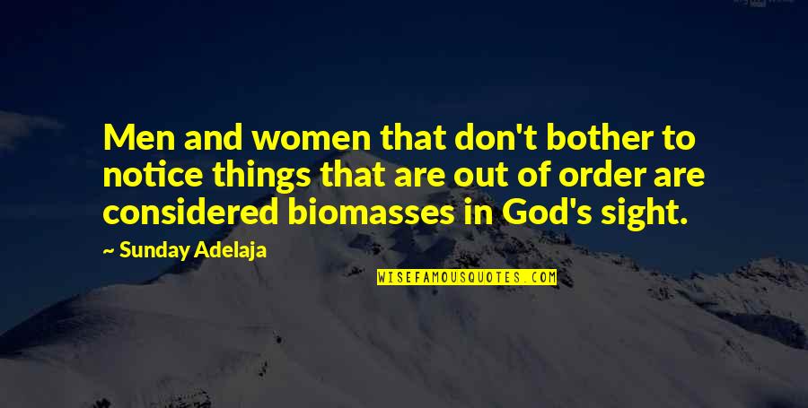 Shraga Sherman Quotes By Sunday Adelaja: Men and women that don't bother to notice