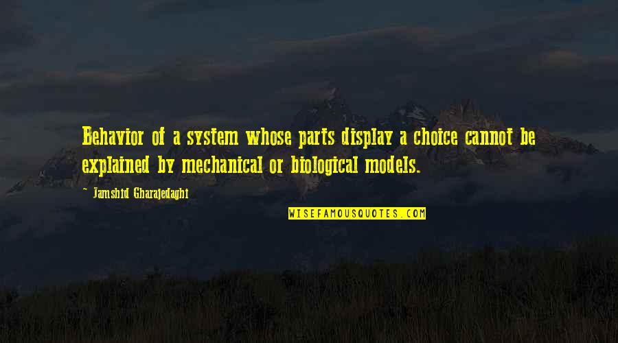 Shravanthi Mouli Quotes By Jamshid Gharajedaghi: Behavior of a system whose parts display a Shravanthi Mouli Quotes By Jamshid Gharajedaghi: Behavior of a system whose parts display a