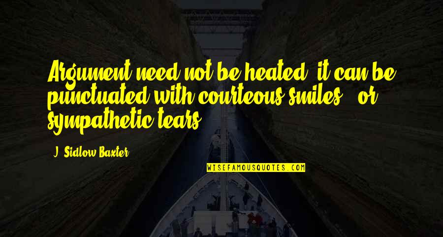 Shredders At Office Quotes By J. Sidlow Baxter: Argument need not be heated; it can be Shredders At Office Quotes By J. Sidlow Baxter: Argument need not be heated; it can be