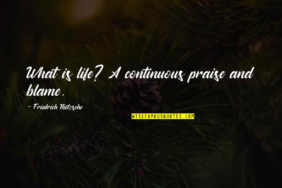 Shrek Donkey Waffle Quotes By Friedrich Nietzsche: What is life? A continuous praise and blame. Shrek Donkey Waffle Quotes By Friedrich Nietzsche: What is life? A continuous praise and blame.