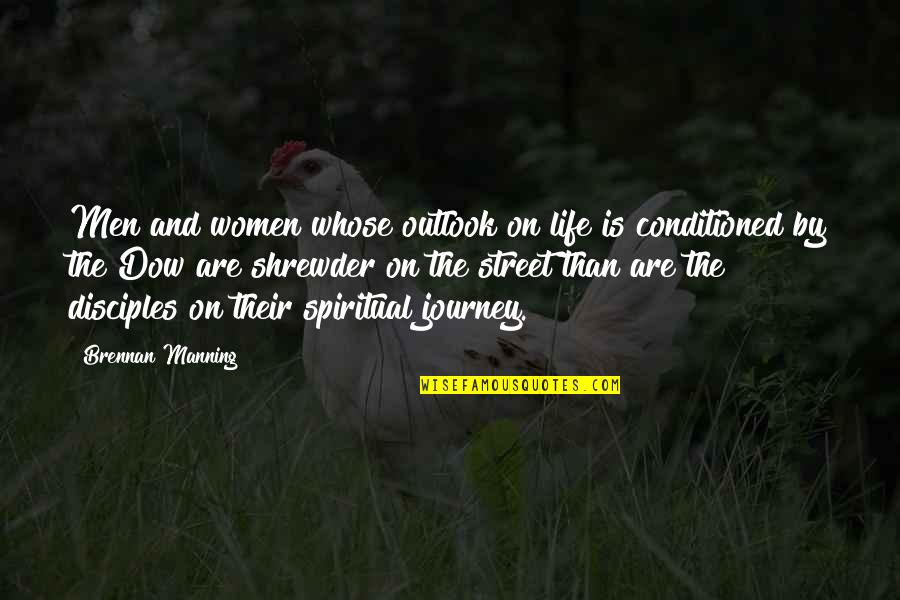 Shrewder Quotes By Brennan Manning: Men and women whose outlook on life is