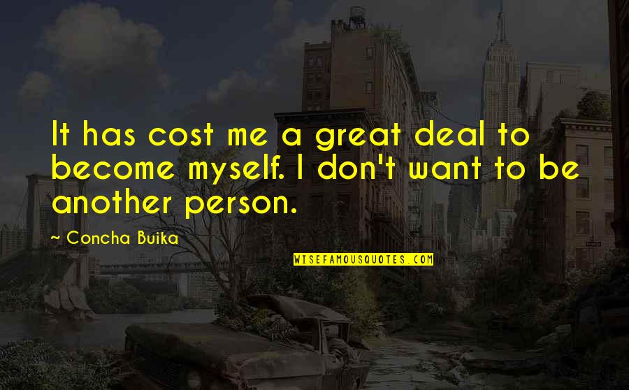 Shreyans Kumat Quotes By Concha Buika: It has cost me a great deal to
