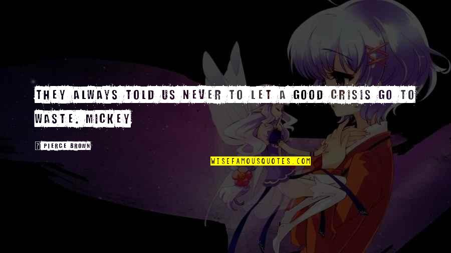 Shri Krishna Life Quotes By Pierce Brown: They always told us never to let a