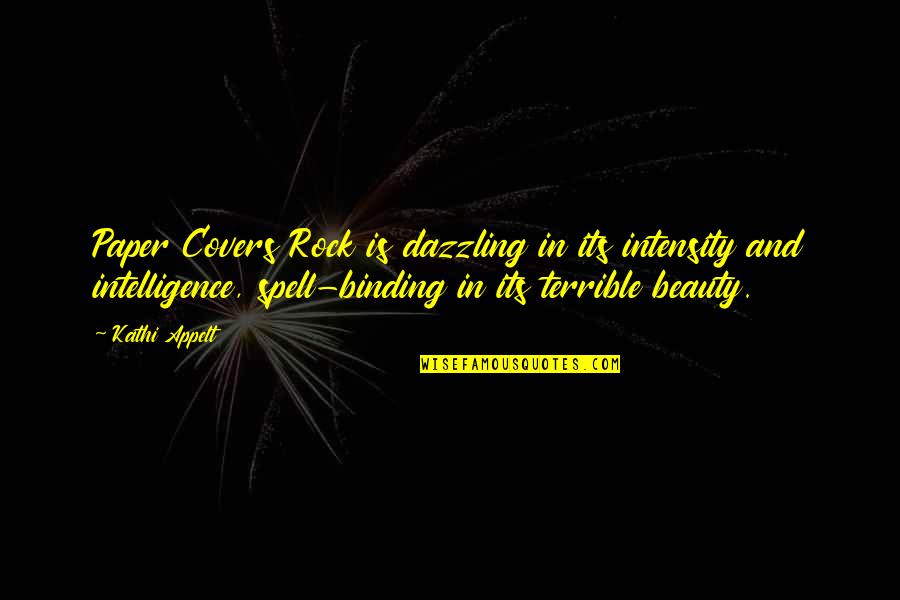 Shri Radha Krishna Quotes By Kathi Appelt: Paper Covers Rock is dazzling in its intensity