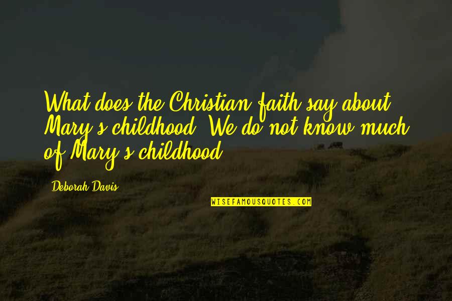 Shrinking Violet Doll Quotes By Deborah Davis: What does the Christian faith say about Mary's