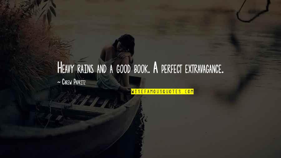Shroud Of Sorrow Quotes By Carew Papritz: Heavy rains and a good book. A perfect