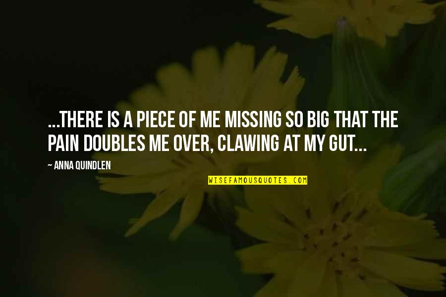 Shrouded Synonym Quotes By Anna Quindlen: ...there is a piece of me missing so