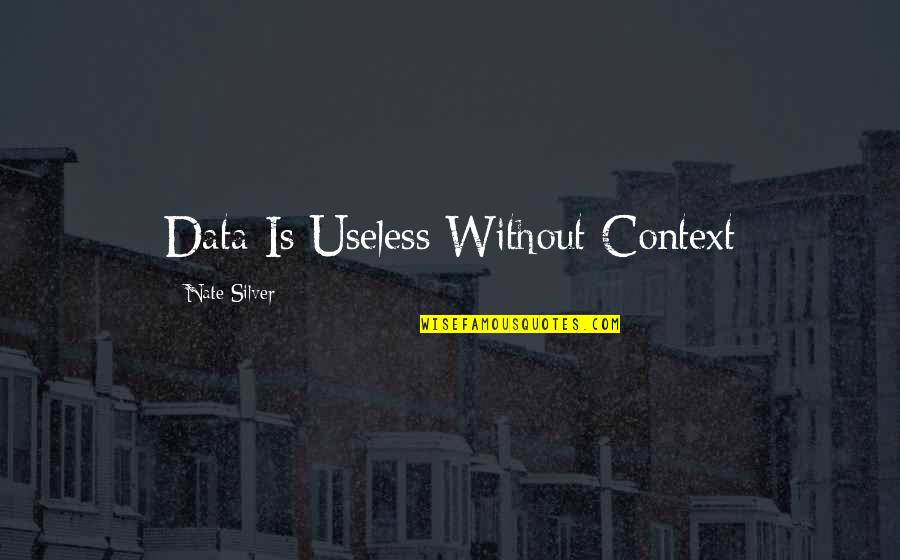 Shrouds Mouse Quotes By Nate Silver: Data Is Useless Without Context Shrouds Mouse Quotes By Nate Silver: Data Is Useless Without Context