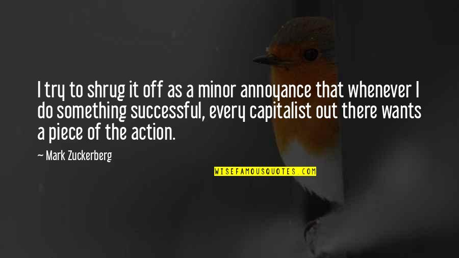 Shrug It Off Quotes By Mark Zuckerberg: I try to shrug it off as a Shrug It Off Quotes By Mark Zuckerberg: I try to shrug it off as a
