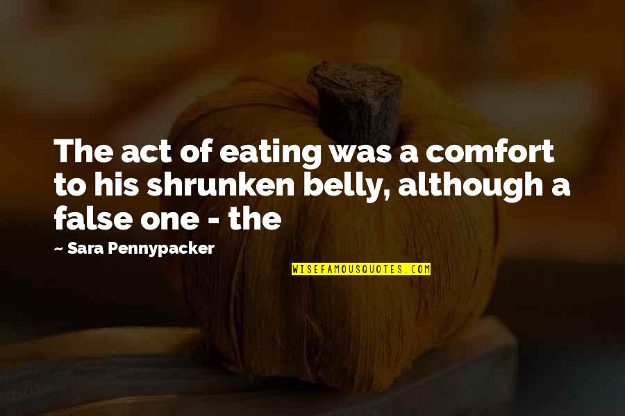 Shrunken Quotes By Sara Pennypacker: The act of eating was a comfort to