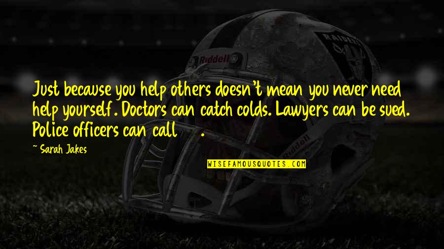 Shtarkin Quotes By Sarah Jakes: Just because you help others doesn't mean you