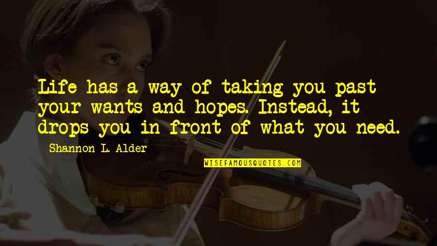 Shtupp Yiddish Quotes By Shannon L. Alder: Life has a way of taking you past Shtupp Yiddish Quotes By Shannon L. Alder: Life has a way of taking you past