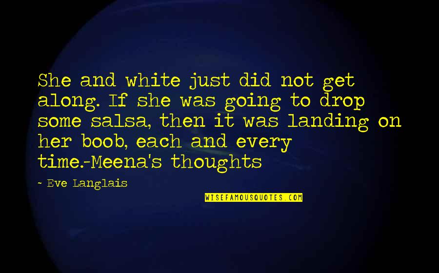Shua X3 Quotes By Eve Langlais: She and white just did not get along.