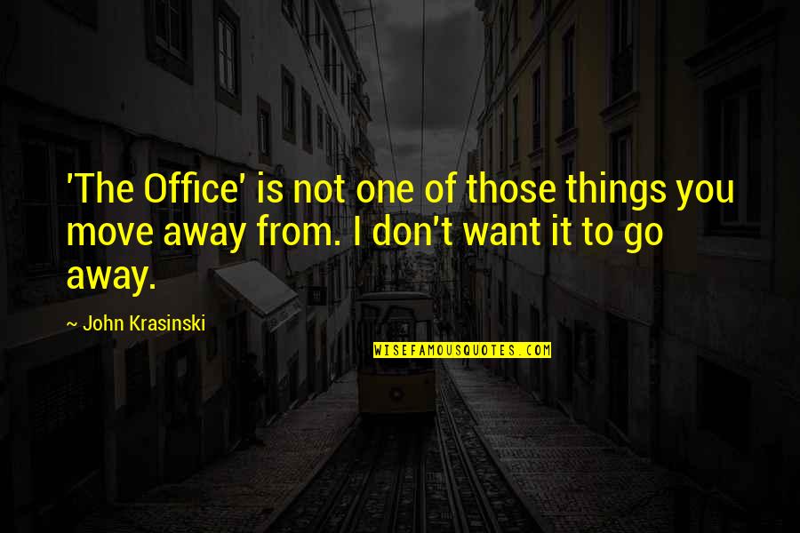 Shua X3 Quotes By John Krasinski: 'The Office' is not one of those things