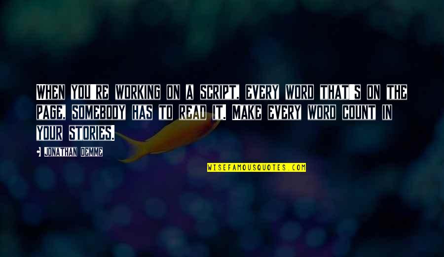 Shubh Diwali Quotes By Jonathan Demme: When you're working on a script, every word Shubh Diwali Quotes By Jonathan Demme: When you're working on a script, every word