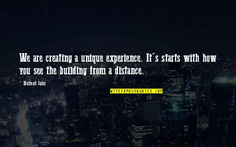 Shubh Prabhat Quotes By Helmut Jahn: We are creating a unique experience. It's starts