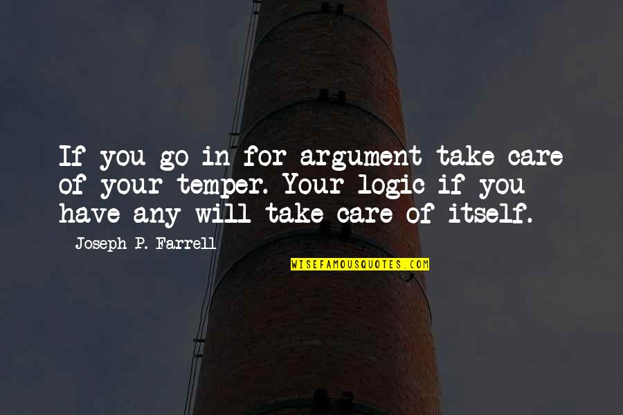 Shubh Shanivar Quotes By Joseph P. Farrell: If you go in for argument take care
