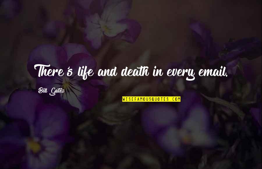 Shubha Ratri Quotes By Bill Gates: There's life and death in every email.