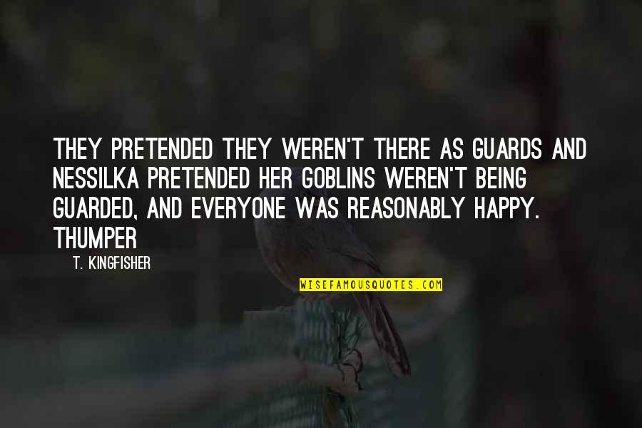 Shubhashish Thakur Quotes By T. Kingfisher: They pretended they weren't there as guards and Shubhashish Thakur Quotes By T. Kingfisher: They pretended they weren't there as guards and