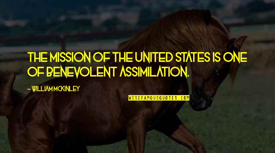 Shubhika Sethi Quotes By William McKinley: The mission of the United States is one Shubhika Sethi Quotes By William McKinley: The mission of the United States is one