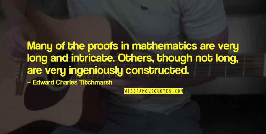 Shucking Corn Quotes By Edward Charles Titchmarsh: Many of the proofs in mathematics are very