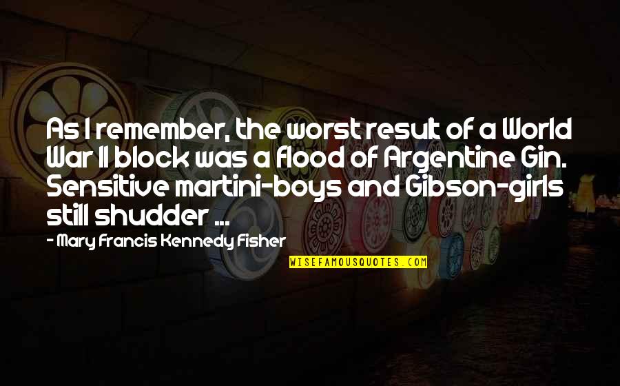 Shudder Quotes By Mary Francis Kennedy Fisher: As I remember, the worst result of a Shudder Quotes By Mary Francis Kennedy Fisher: As I remember, the worst result of a