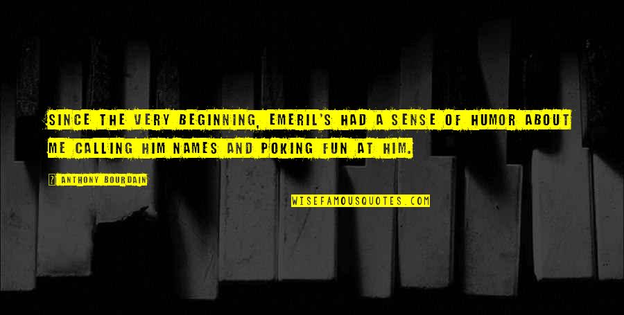 Shudderings Quotes By Anthony Bourdain: Since the very beginning, Emeril's had a sense