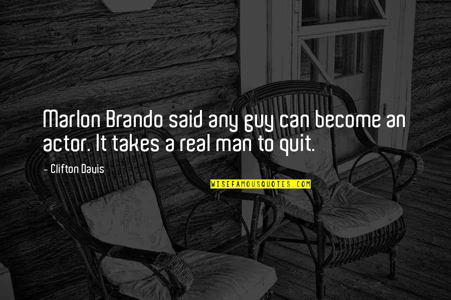 Shudh Hindi Quotes By Clifton Davis: Marlon Brando said any guy can become an