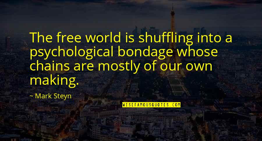 Shuffling Quotes By Mark Steyn: The free world is shuffling into a psychological