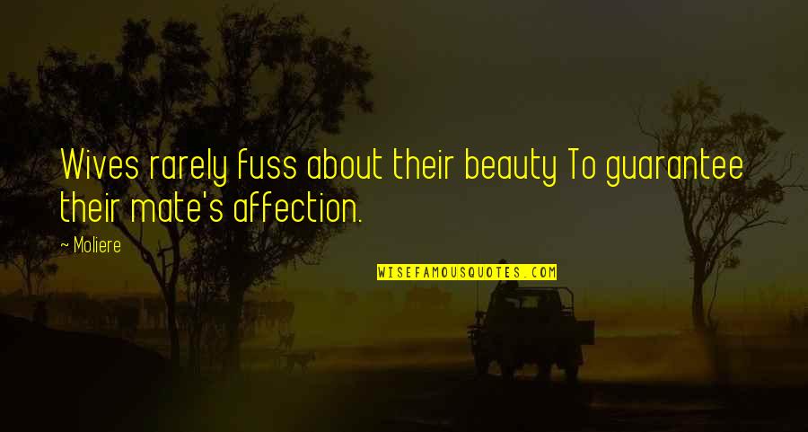 Shufford Heating Quotes By Moliere: Wives rarely fuss about their beauty To guarantee