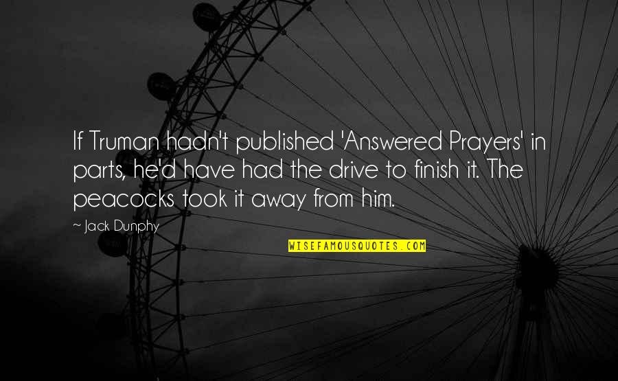 Shufu Chinese Quotes By Jack Dunphy: If Truman hadn't published 'Answered Prayers' in parts, Shufu Chinese Quotes By Jack Dunphy: If Truman hadn't published 'Answered Prayers' in parts,