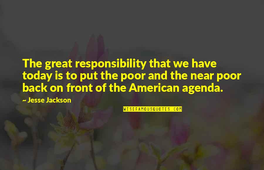 Shugak Quotes By Jesse Jackson: The great responsibility that we have today is
