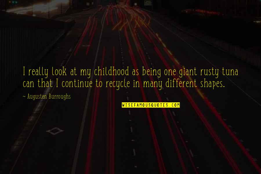 Shugo Chara Quotes By Augusten Burroughs: I really look at my childhood as being Shugo Chara Quotes By Augusten Burroughs: I really look at my childhood as being