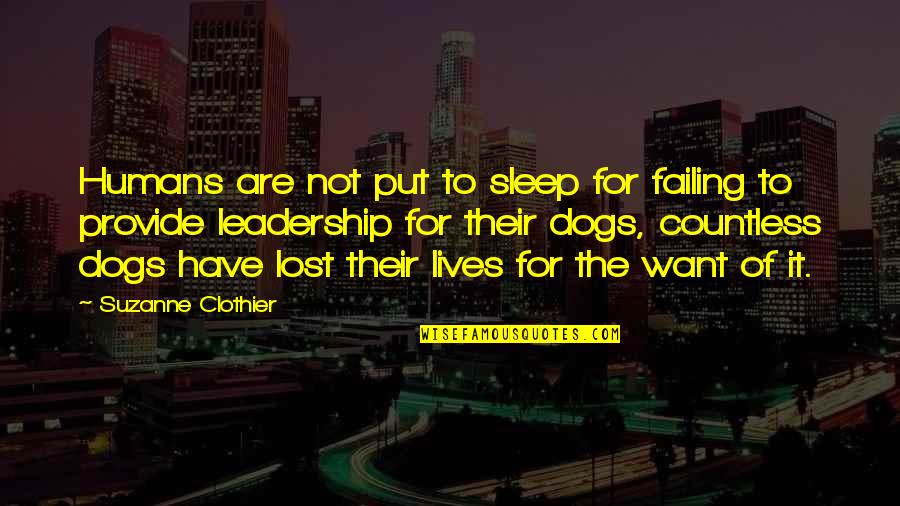 Shukan Quotes By Suzanne Clothier: Humans are not put to sleep for failing Shukan Quotes By Suzanne Clothier: Humans are not put to sleep for failing