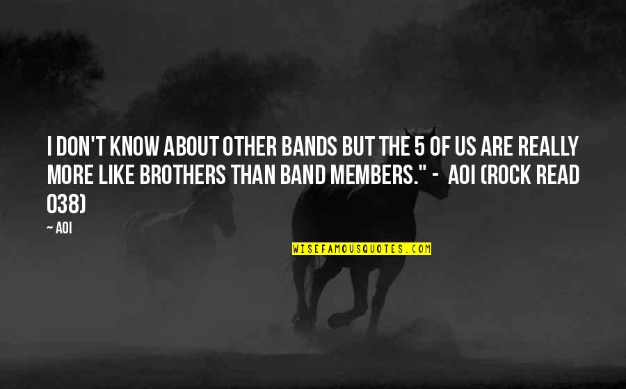 Shuker Bass Quotes By Aoi: I don't know about other bands but the Shuker Bass Quotes By Aoi: I don't know about other bands but the
