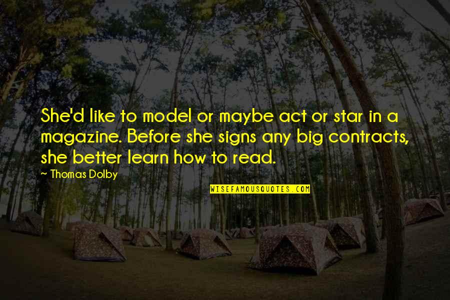 Shukr Alhamdulillah Quotes By Thomas Dolby: She'd like to model or maybe act or Shukr Alhamdulillah Quotes By Thomas Dolby: She'd like to model or maybe act or
