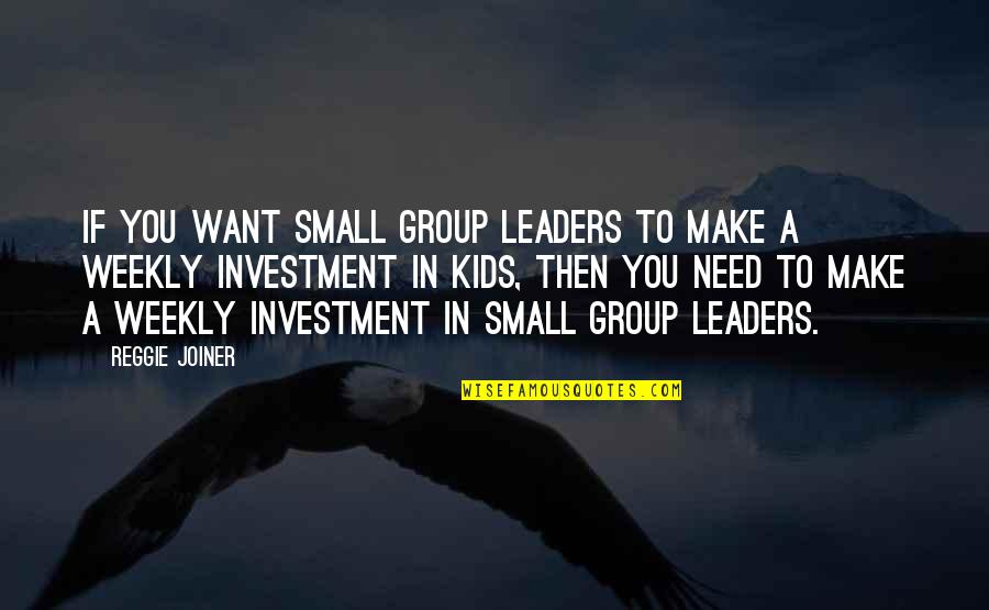 Shukrat Quotes By Reggie Joiner: If you want small group leaders to make