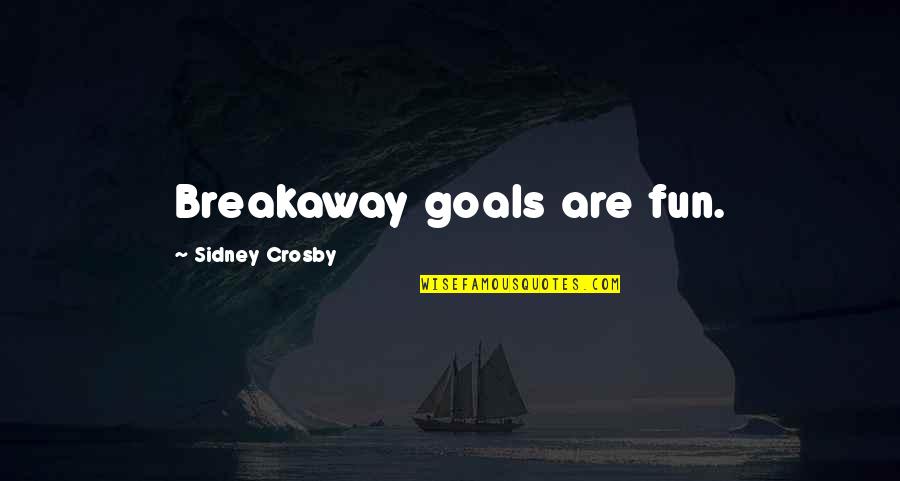 Shumba Lodge Quotes By Sidney Crosby: Breakaway goals are fun. Shumba Lodge Quotes By Sidney Crosby: Breakaway goals are fun.