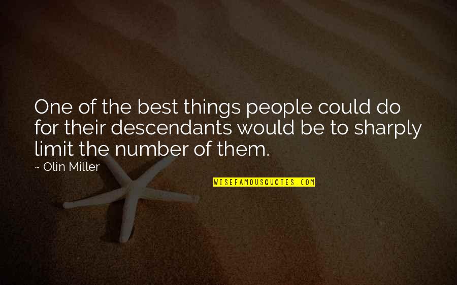 Shunori Ramanathan Quotes By Olin Miller: One of the best things people could do Shunori Ramanathan Quotes By Olin Miller: One of the best things people could do