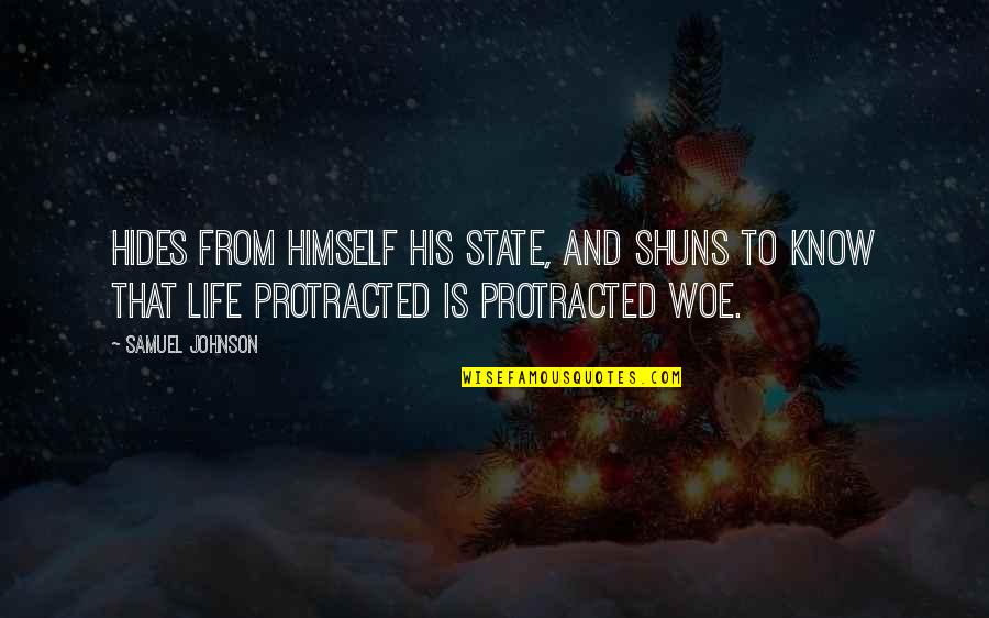 Shuns Quotes By Samuel Johnson: Hides from himself his state, and shuns to Shuns Quotes By Samuel Johnson: Hides from himself his state, and shuns to