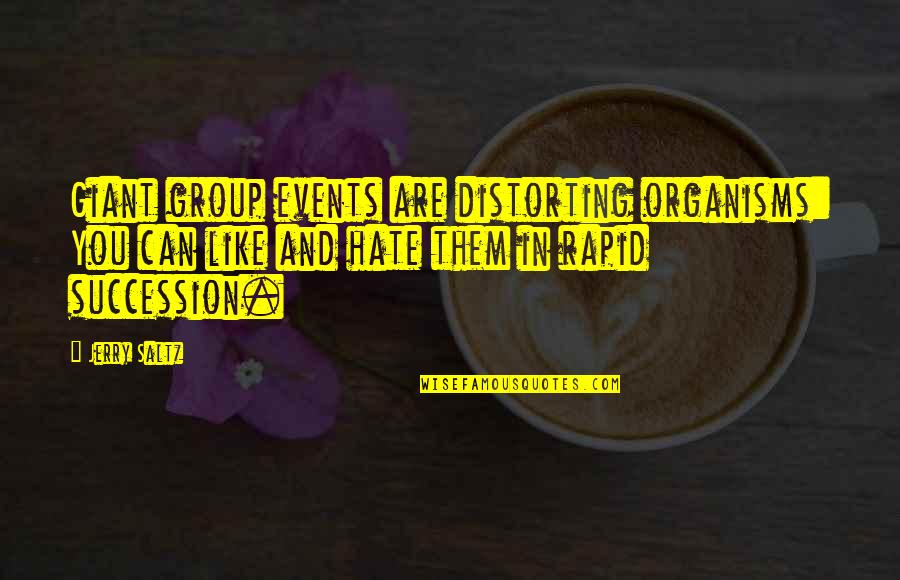 Shunting Yard Quotes By Jerry Saltz: Giant group events are distorting organisms: You can Shunting Yard Quotes By Jerry Saltz: Giant group events are distorting organisms: You can