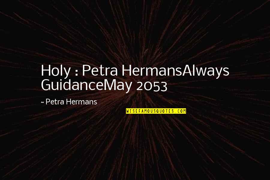 Shunts In Dogs Quotes By Petra Hermans: Holy : Petra HermansAlways GuidanceMay 2053 Shunts In Dogs Quotes By Petra Hermans: Holy : Petra HermansAlways GuidanceMay 2053