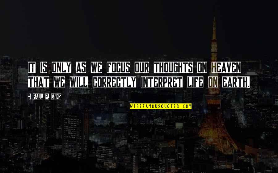 Shurda Kapoor Quotes By Paul P. Enns: It is only as we focus our thoughts