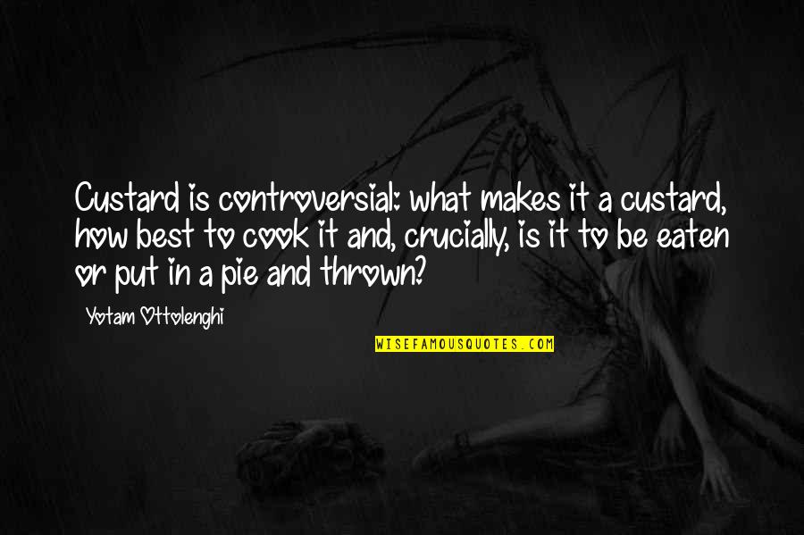 Shurdat Quotes By Yotam Ottolenghi: Custard is controversial: what makes it a custard, Shurdat Quotes By Yotam Ottolenghi: Custard is controversial: what makes it a custard,