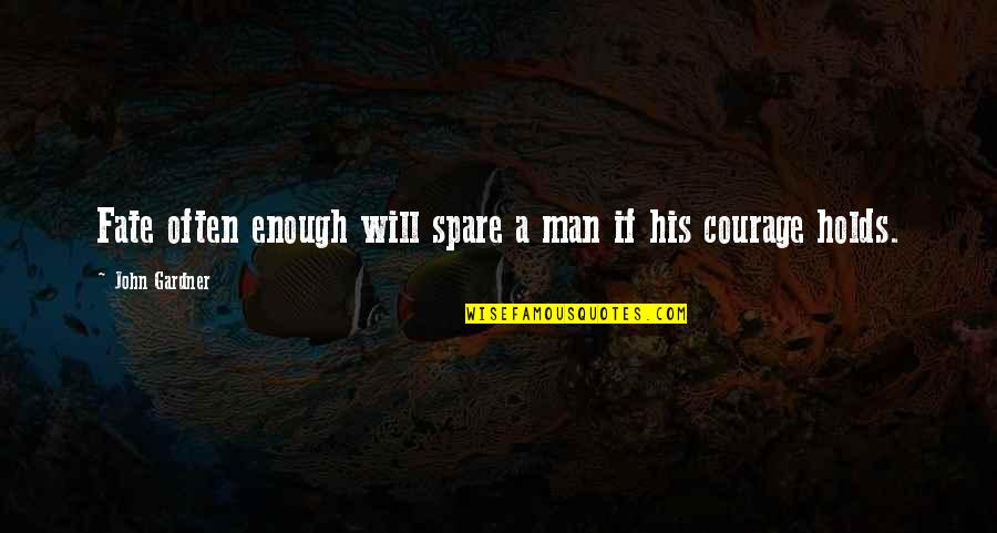 Shurgging Quotes By John Gardner: Fate often enough will spare a man if Shurgging Quotes By John Gardner: Fate often enough will spare a man if