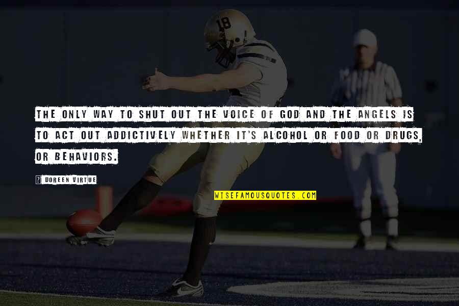 Shut Out Quotes By Doreen Virtue: The only way to shut out the voice Shut Out Quotes By Doreen Virtue: The only way to shut out the voice