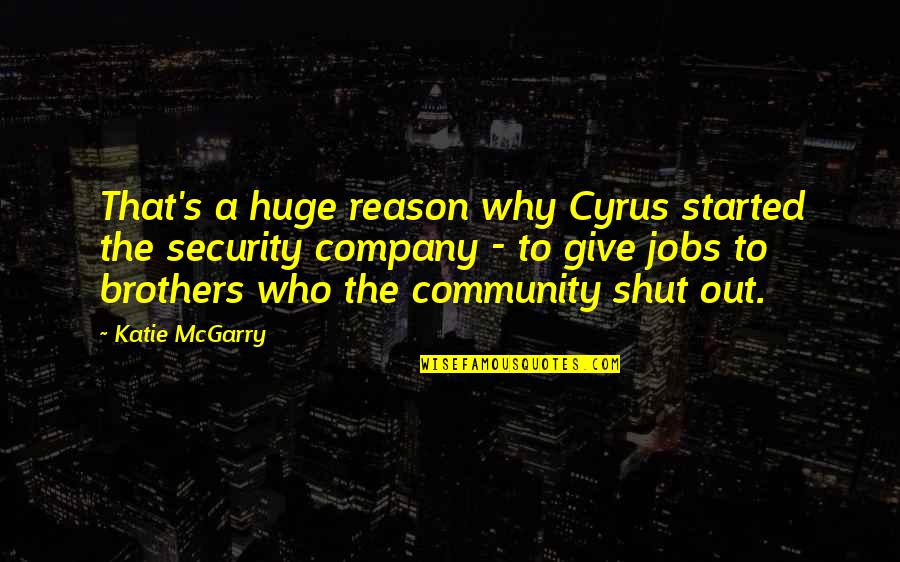 Shut Out Quotes By Katie McGarry: That's a huge reason why Cyrus started the Shut Out Quotes By Katie McGarry: That's a huge reason why Cyrus started the